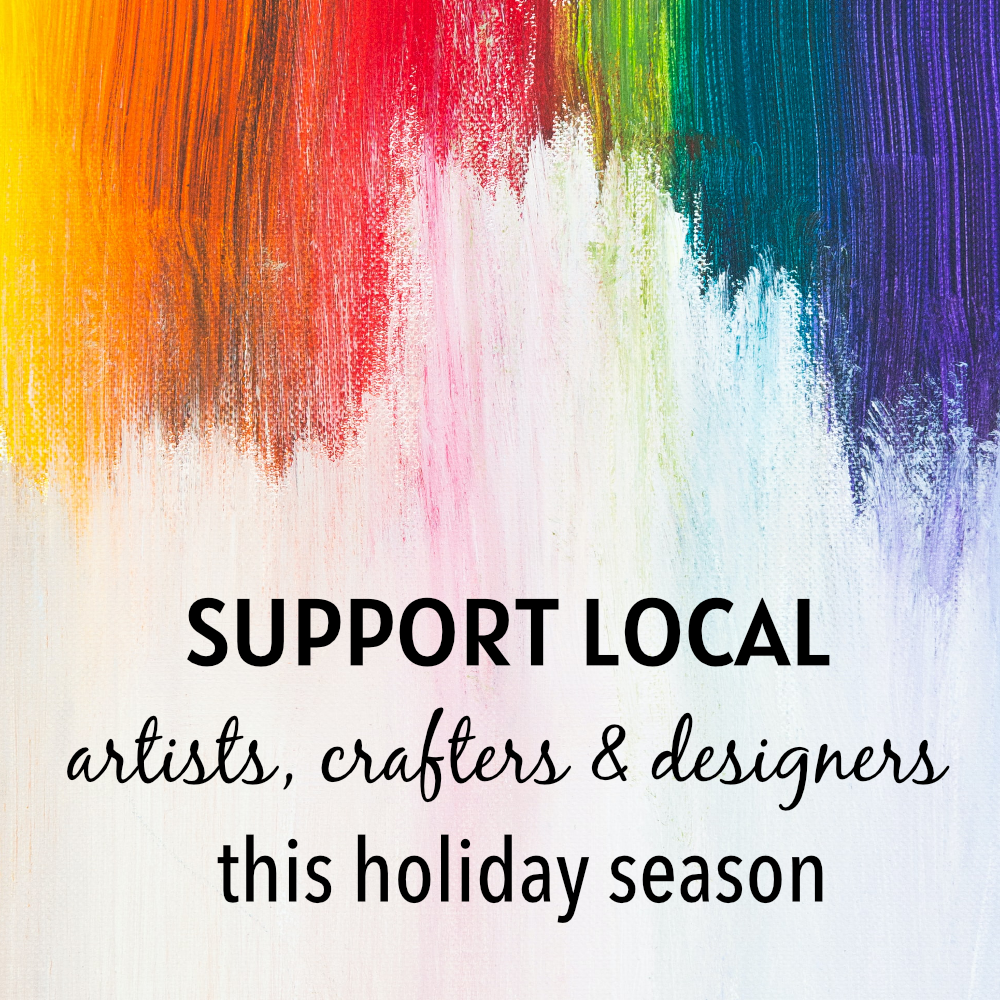 Support Local Artists this Holiday Season